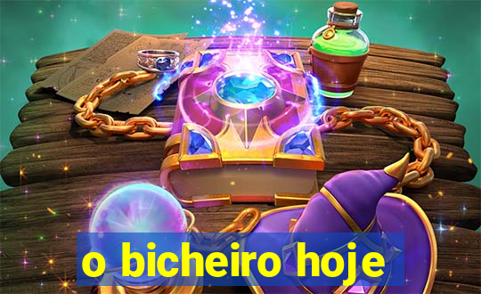 o bicheiro hoje